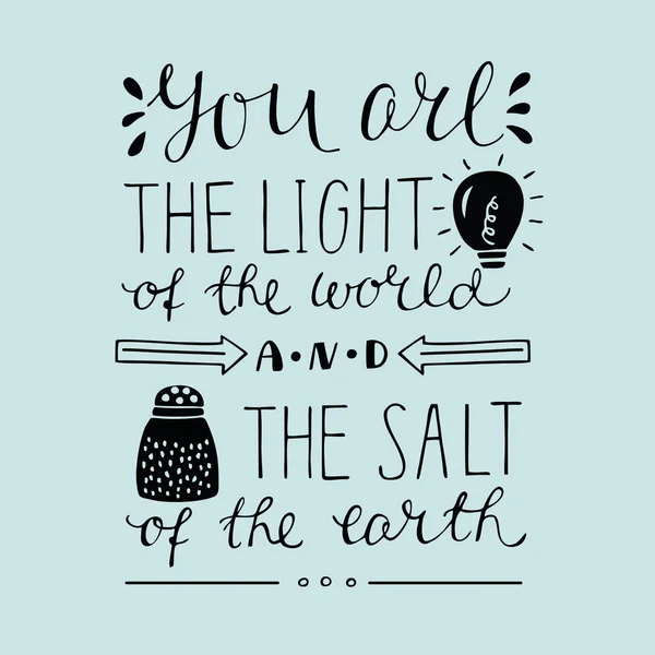 Hand lettering You the light of the world and the salt of the earth. — Stock Vector