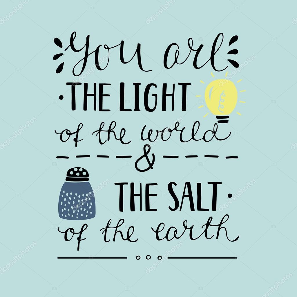Hand lettering You the light of the world and the salt of the earth. Biblical background. Christian poster. New Testament. Card