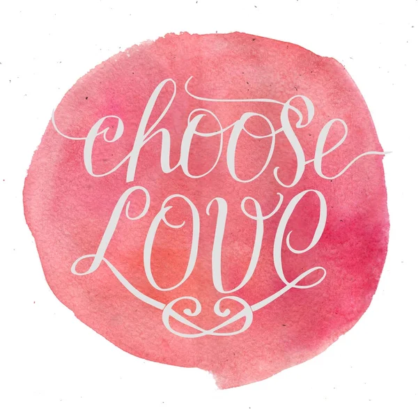 Schriftzug Choice Love auf Aquarell-Hintergrund. — Stockfoto
