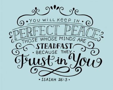 Hand lettering You will keep in perfect peace those whose minds are steadfast because they trust in you. clipart