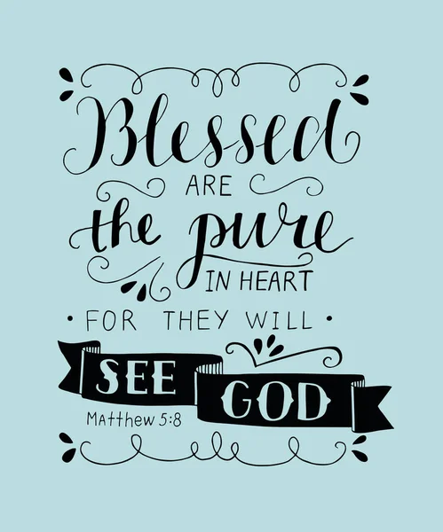 Hand lettering Blessed are the pure in heart, for they will see God. Matthew. — Stock Vector