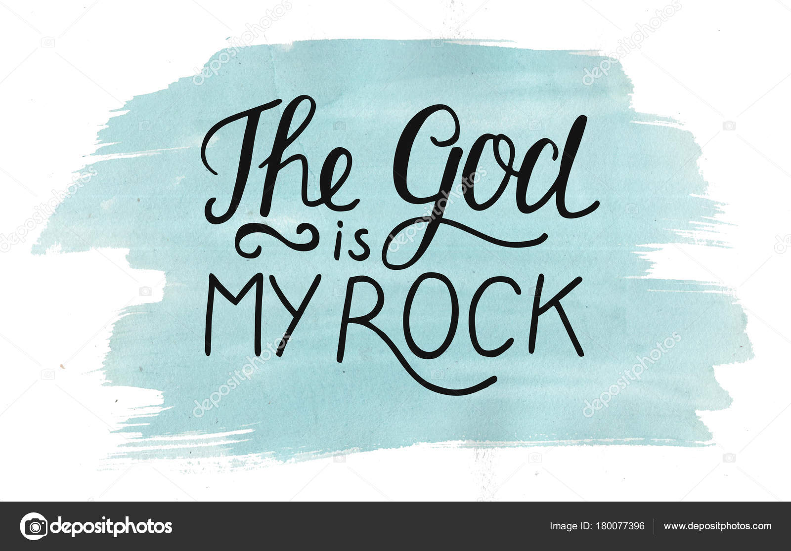 Hand Lettering The God Is My Rock On Watercolor Background