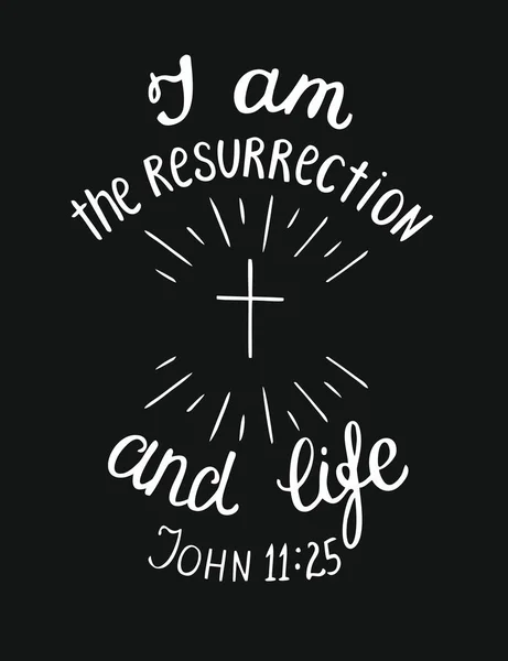 Hand lettering I am the resurrection and the life with cross — Stock Vector