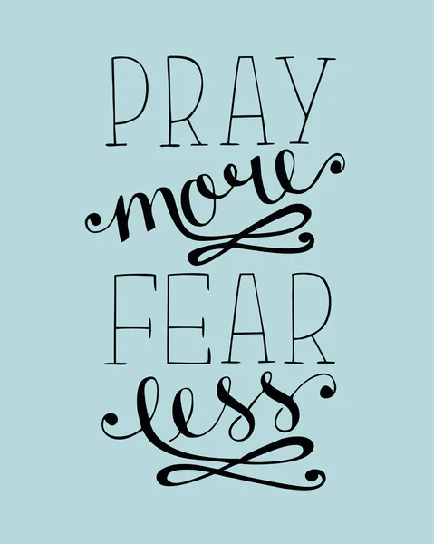 Рука написания Молитесь больше, страх меньше . — стоковый вектор