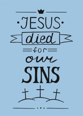 Hand lettering Jesus died for our sins with tree crosses. clipart