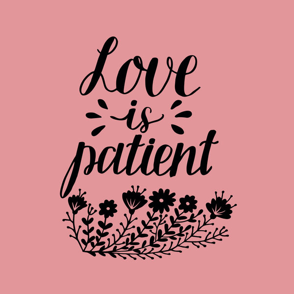 Hand lettering with bible verse Love is patient on pink background.