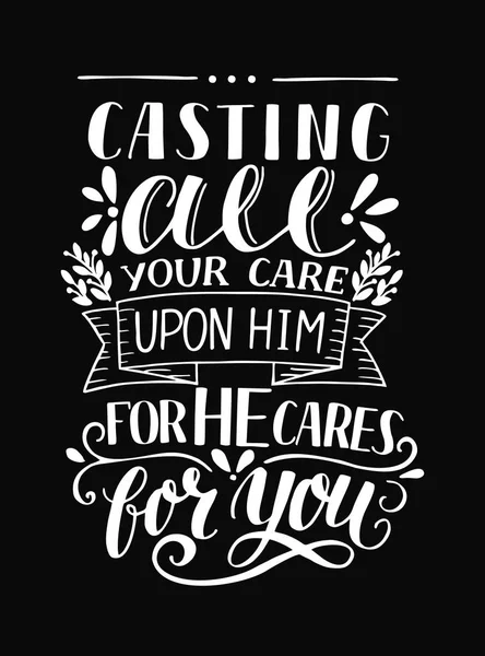 Hand lettering with bible verse Casting all your care upon Him, for He cares for you on black background. — Stock Vector