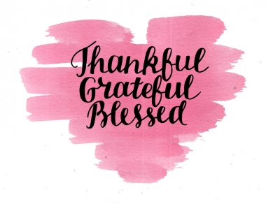 Hand lettering Thankful, grateful, blessed on watercolor heart. clipart