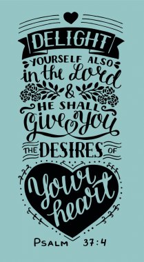 El yazı İncil ayeti ile kendinizi Tanrı'da zevk ve o kalbin arzuları vereyim. Mezmurlar.