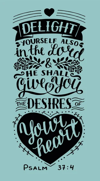 Hand lettering with bible verse Delight yourself also in the Lord and He shall give you the desires of your heart. Psalm. — Stock Vector