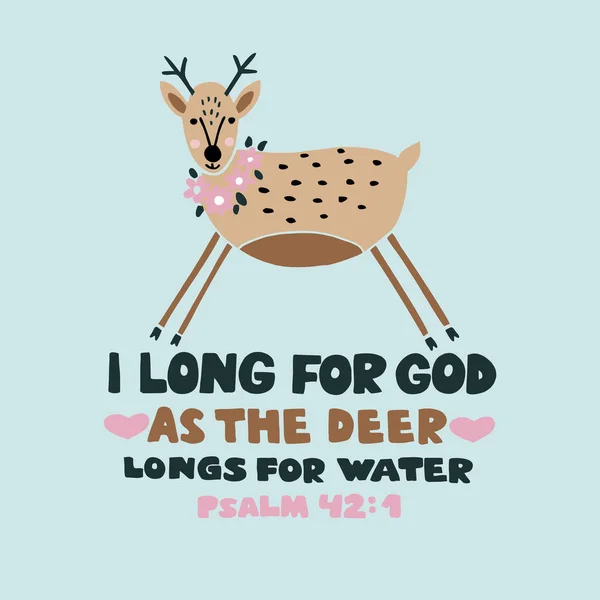 Christian graphic made hand lettering I long for God as the deer longs for water. Psalm 42 — Stock Vector