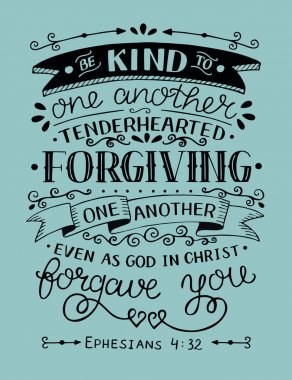 El yazı İncil ayeti ile bir başkasına, yufka, bağışlayıcı Tanrı İsa'nın seni affettim bile gibi davran.