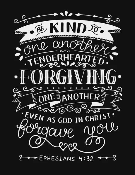 Letras de mano con versículo bíblico Sean amables el uno con el otro, de corazón tierno, perdonando así como Dios en Cristo los perdonó sobre fondo negro — Archivo Imágenes Vectoriales