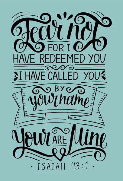 Hand lettering with bible verse Fear not, for I have redeemed yu, called by your name. Isaiah — Stock Vector