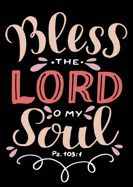 Hand lettering with bible verse Bless the Lord, o my soul on black background. Psalm. — Stock Vector