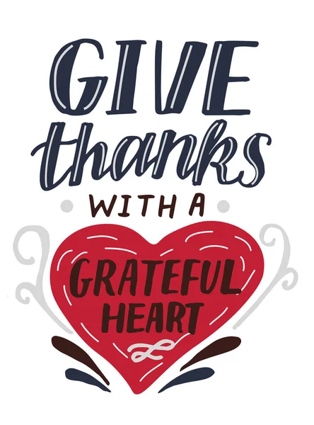 Hand lettering Give thanks with a graterful heart . — Stockvector