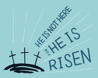 Hand lettering not here, He is risen with three crosses.