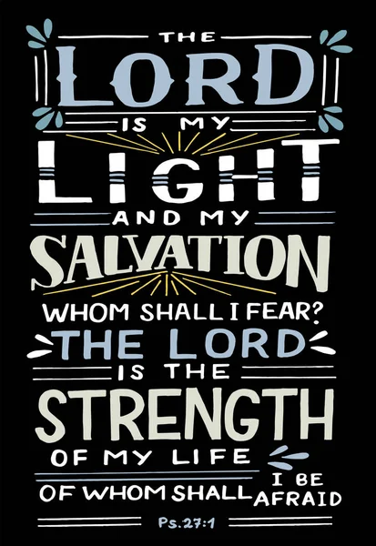 Hand lettering with Bible verse The Lord is my Light and Salvation, whom shall I fear. — Stock Vector