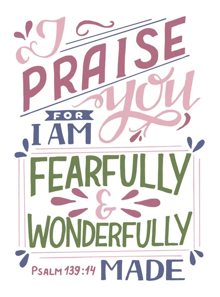 Hand lettering with Bible verse I praise you, fearfully and wonderfully made — Stock Vector