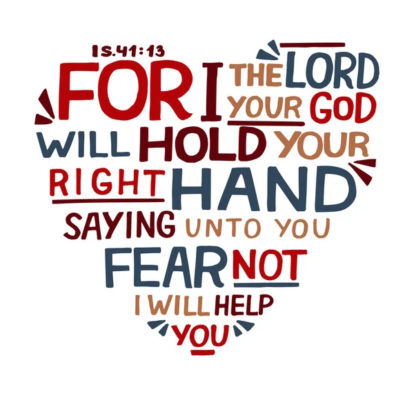 Hand lettering For I the Lord your God will hold right hand, saying unto you fear not. — Stock Vector