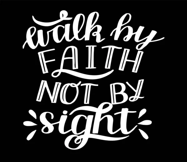 Hand lettering with Bible verse Walk by faith, not signton black background — Stock Vector