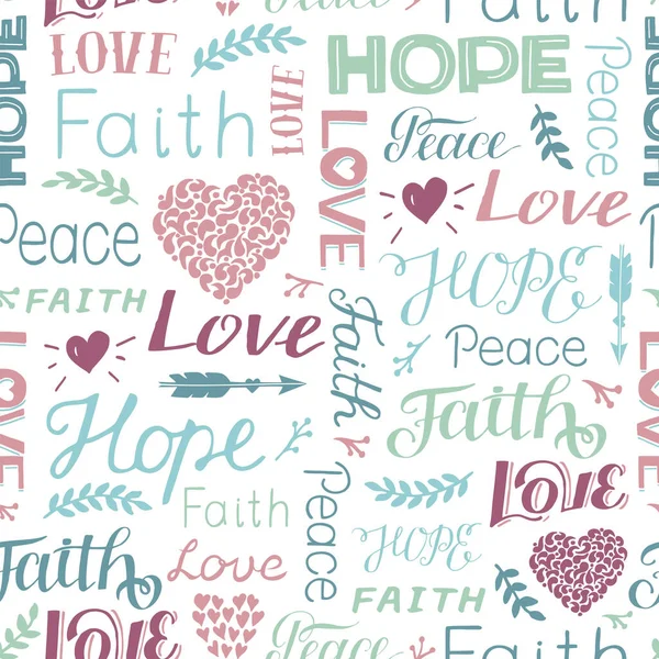 Nahtloses christliches farbenfrohes Muster mit handgeschriebenen Wörtern Glaube, Hoffnung, Liebe, Frieden und Herzen. — Stockvektor