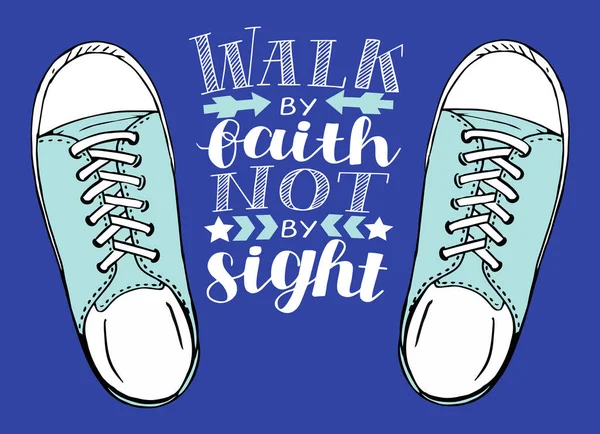 Γράμματα χεριών με στίχους της Βίβλου Περπατήστε με πίστη, όχι με sneakers. — Διανυσματικό Αρχείο