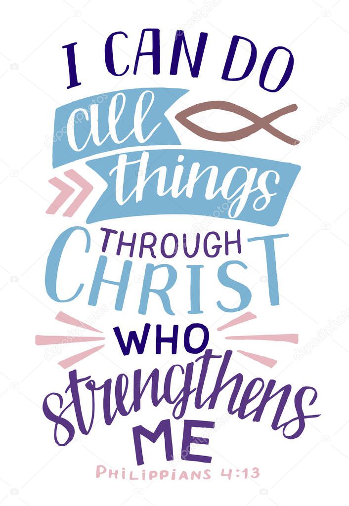 Hand lettering with Bible verse I can do all things through Christ, who strengthens me . Biblical background. Modern calligraphy Scripture print. Christian poster. Motivational quote
