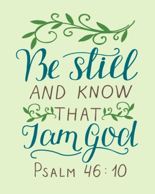 İlham verici bir alıntıyla el yazısı. Sakin ol ve bil ki ben Tanrı 'yım..