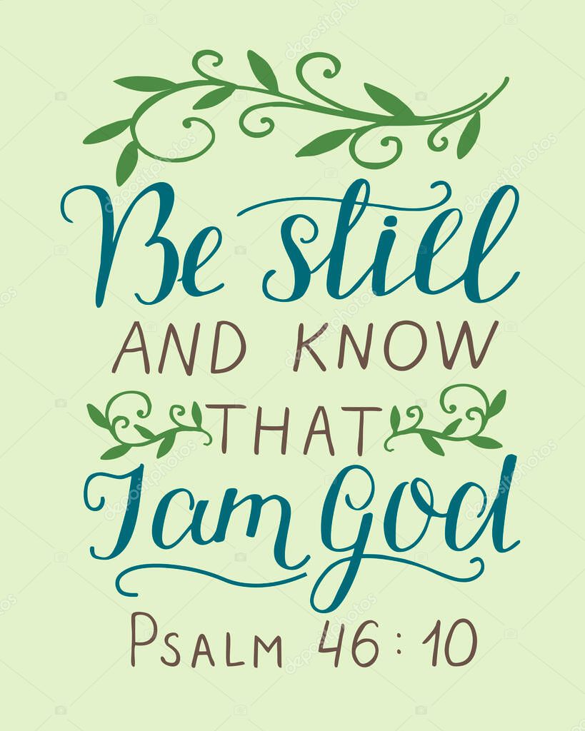 Hand lettering with inspirational quote Be still and know, that I am God. Biblical background. Modern calligraphy Scripture print. Christian poster. Motivational text. Bible verse