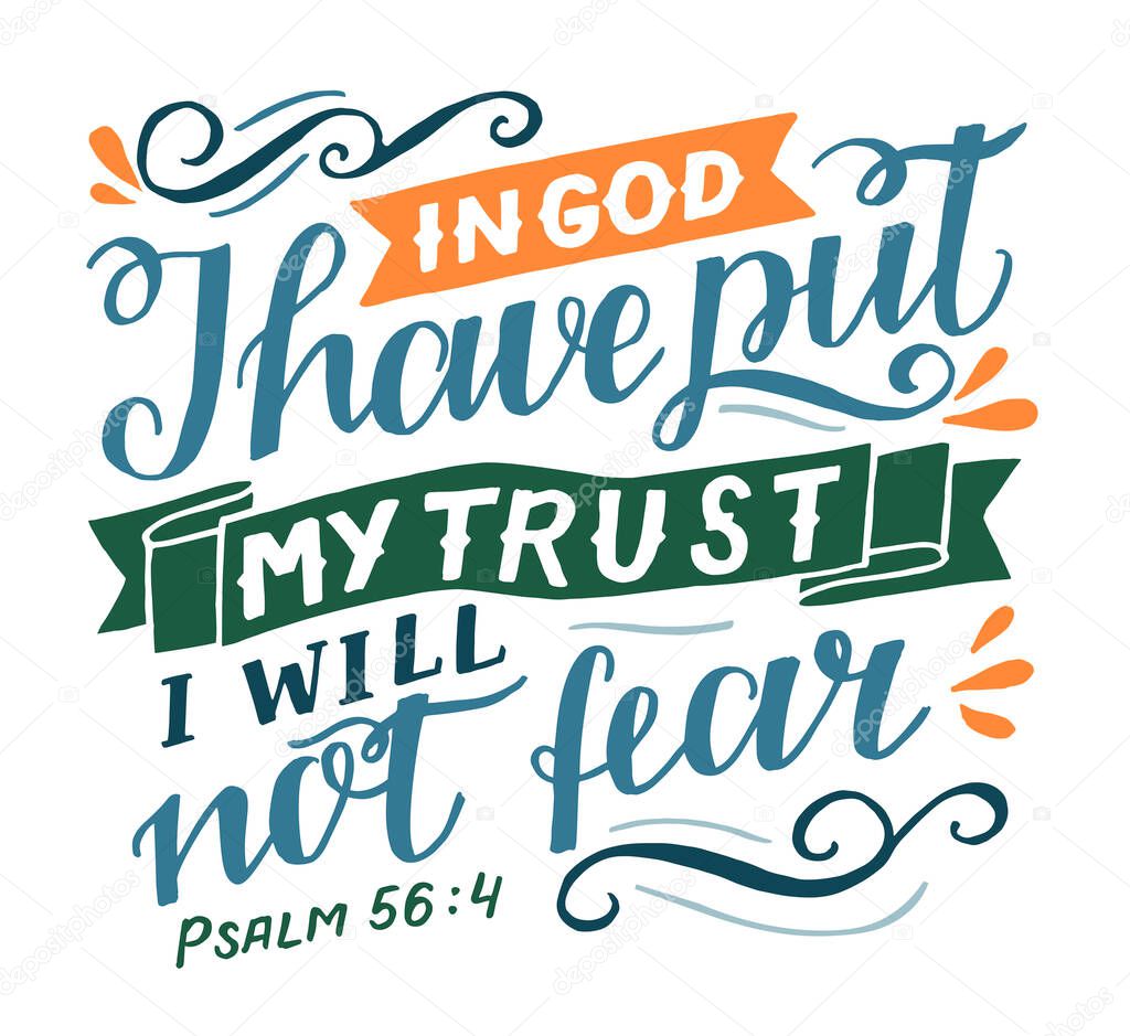 Hand lettering with inspirational quote In God I have put my trust . Biblical background. Modern calligraphy Scripture print. Christian poster. Motivational text. Bible verse. Psalm