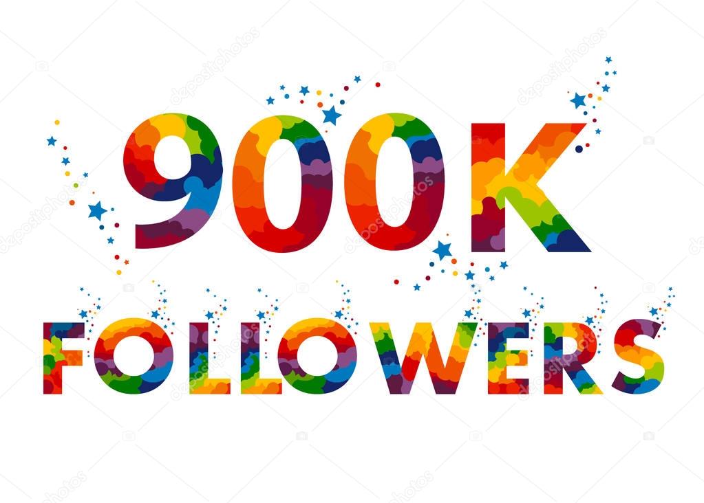 900K nine hundreds thousand followers card. Vector Image for Social Networks.