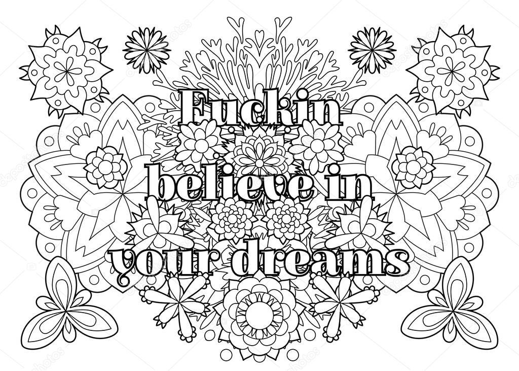 Vector coloring book for adults with inspiring quote and mandala flowers in the zentangle style with editable line