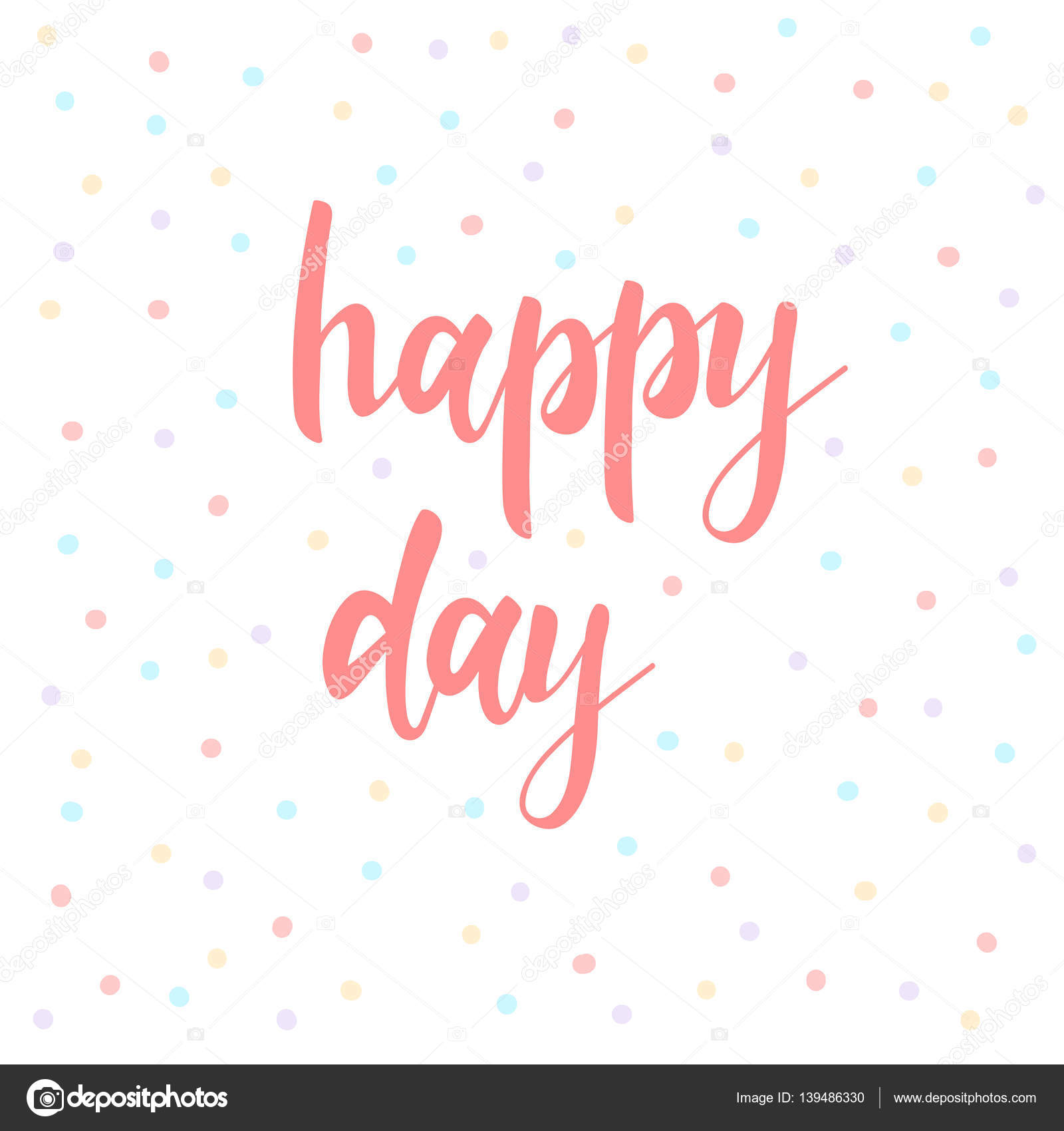 Happy Day Abstract Lettering For Card Invitation T Shirt
