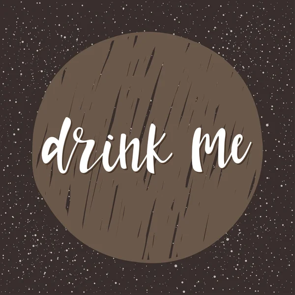 Drink me. Handwritten lettering isolated on brown. — Stock Vector