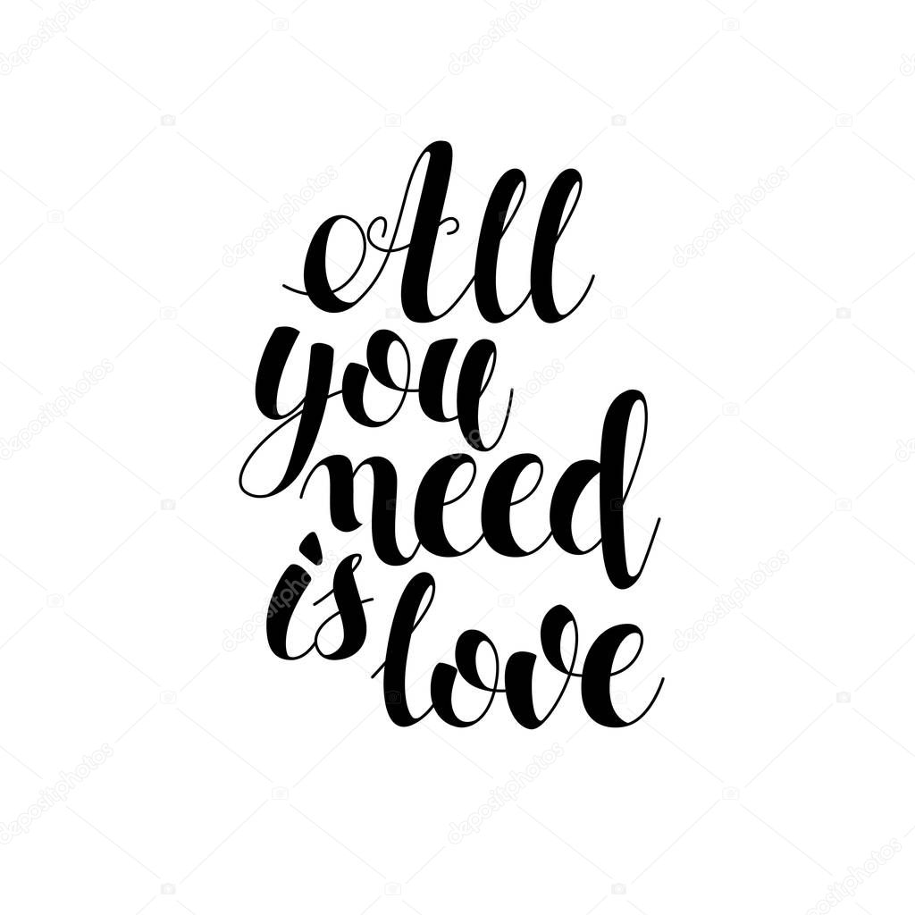 All you need is love postcard. Phrase for Valentines day. Modern brush calligraphy. Vector Illustration Isolated on white background.