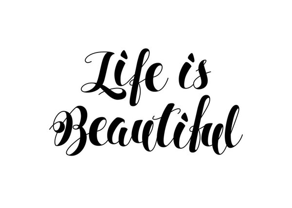 Hand Painted Brush Pen Life is Beautiful Inspirational Romantic Quote for Valentines Day or Save the Date Card. Modern Calligraphy Isolated on a White Background