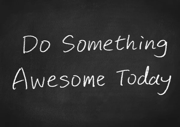 Haz algo increíble hoy. — Foto de Stock