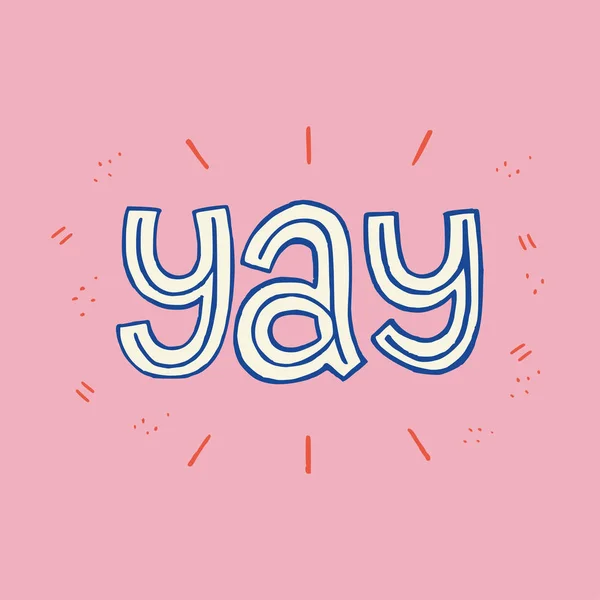 Yay hand lettering text — Stock Vector