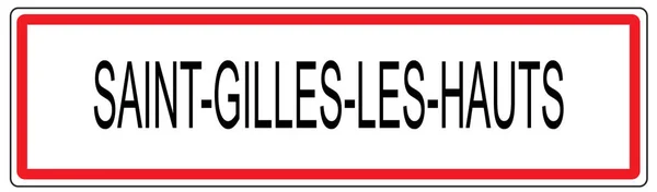 Άγιος Ζιλ Les Hauts σήμα κυκλοφορίας της πόλης στην Γαλλία — Φωτογραφία Αρχείου