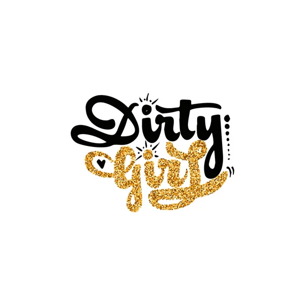 Dirty Girl. Kalligraphie Goldfarbe, ähnlich der Folie. einzigartige benutzerdefinierte Zeichen. Handschrift für Designs. Moderne Pinsel-Handschrift-Typografie. — Stockvektor