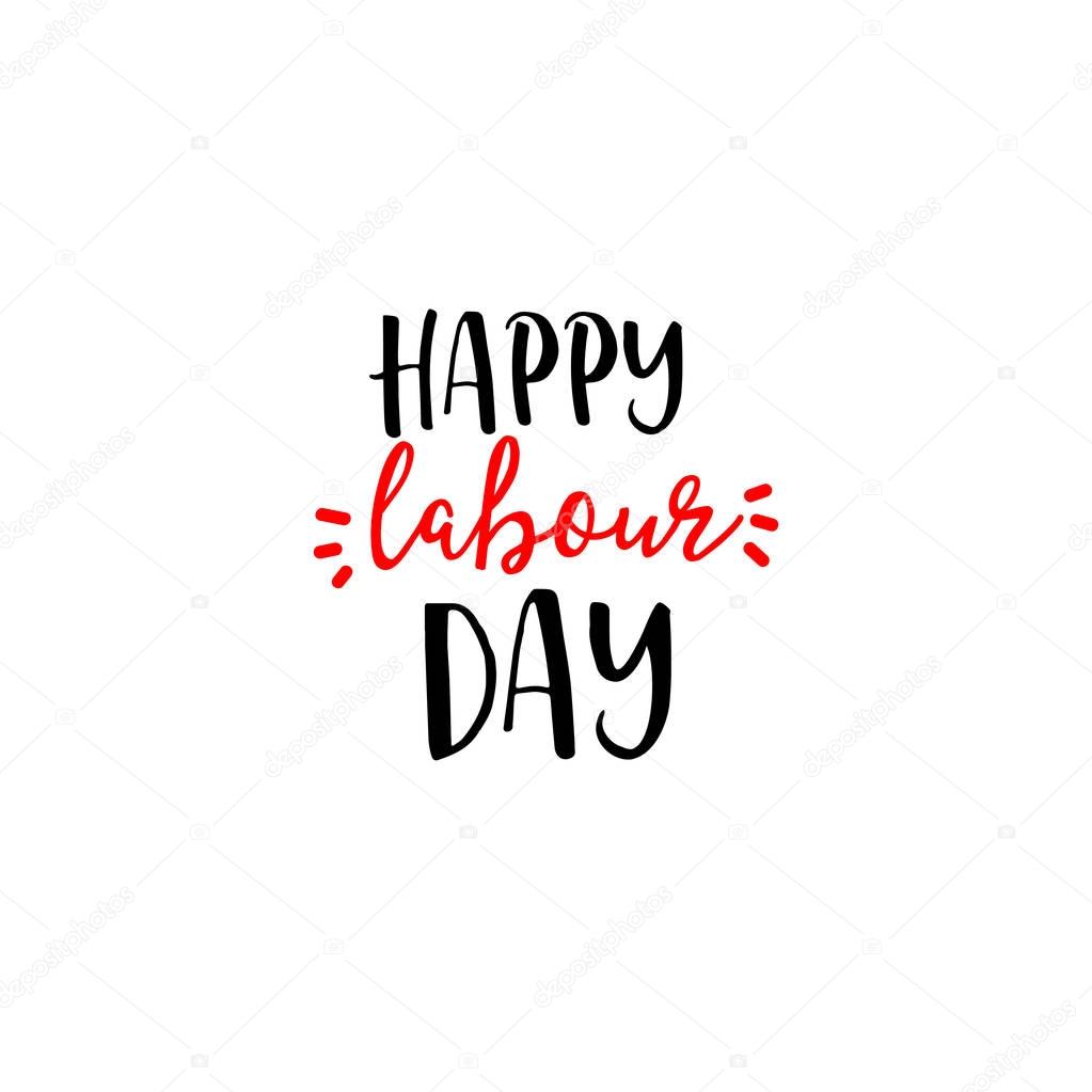 lettering and calligraphy modern - Happy Labour day. Sticker, stamp, logo - hand made