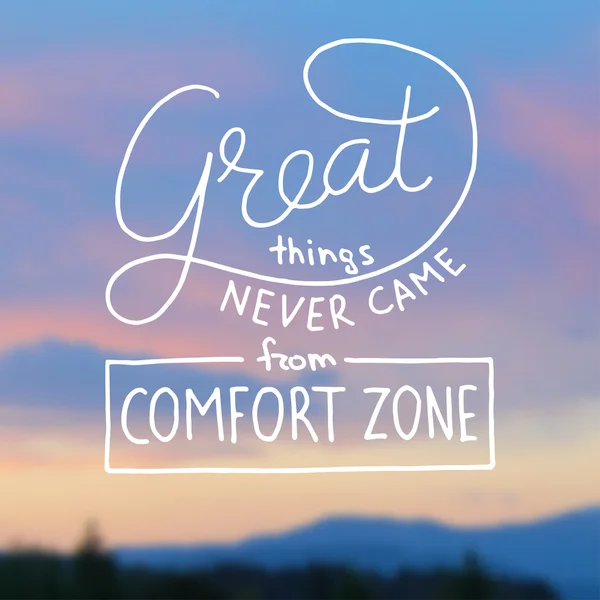 Le grandi cose non sono mai arrivate dalla Comfort Zone — Vettoriale Stock