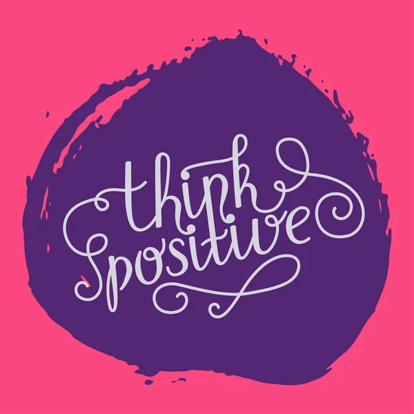 Hand lettering think positive on grunge brush background — Stock Vector