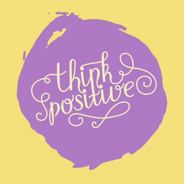 Hand lettering think positive on grunge brush background — Stock Vector
