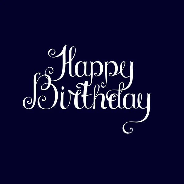 Happy Birthday - edytowalny wektor napis, tekst kaligraficznych nandrawn — Wektor stockowy