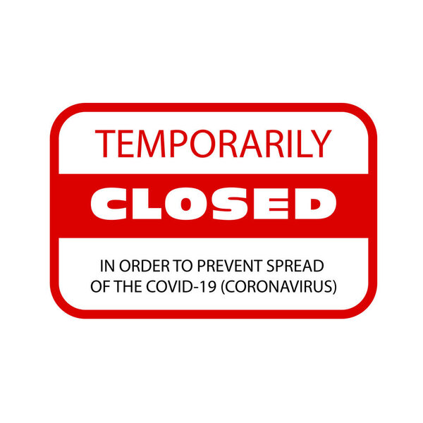 Офис временно закрыт из-за коронавирусной вывески, информационного знака о карантине
