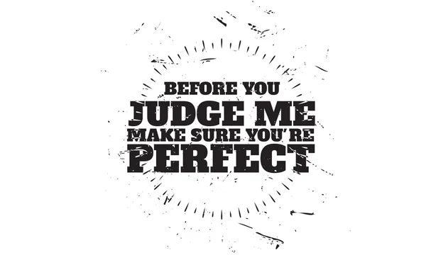 Before you judge me, make sure you're perfect quote vector — Stock Vector