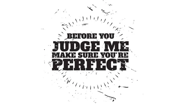 Antes Que Juzgues Asegúrate Que Eres Perfecto — Vector de stock