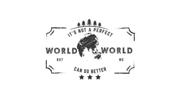 Perfect World Can Better — Stock Vector